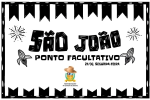 São João: ponto facultativo no Poder Judiciário na segunda-feira