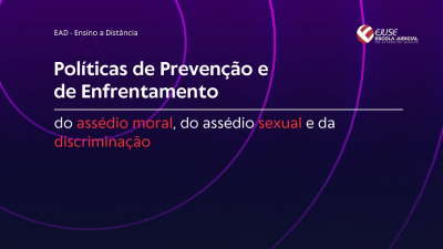 Abertura de inscrições: Políticas de Prevenção e de Enfrentamento do assédio moral, do assédio sexual e da discriminação (EAD)