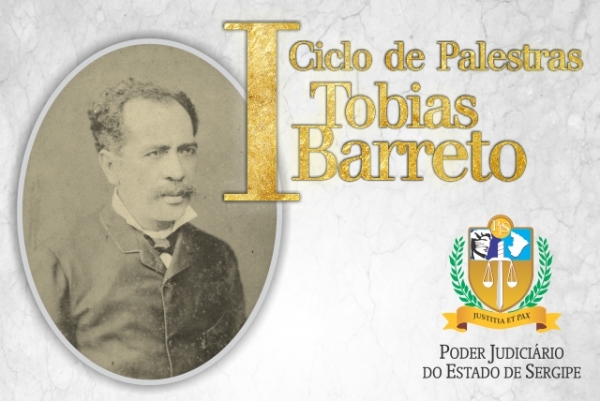 TJSE promove I Ciclo de Palestras Tobias Barreto dia 7 de junho, sexta-feira