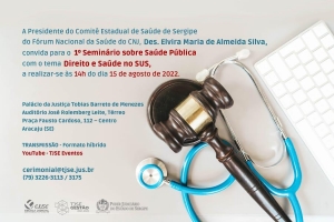 Seminário de Saúde Pública do Comitê de Saúde do TJSE ocorrerá dia 15/08. Inscreva-se!