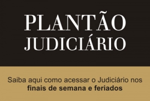 Plantão Judiciário Semanal: 03 a 06/11/2016