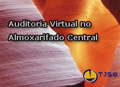 Começa hoje auditoria virtual no Almoxarifado