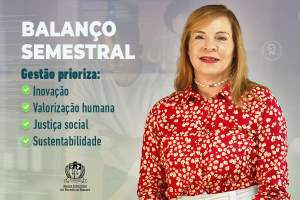 Balanço semestral: gestão prioriza inovação, valorização humana, justiça social e sustentabilidade