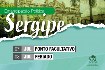 Emancipação política de Sergipe: ponto facultativo e feriado no TJSE nos dias 7 e 8 de julho