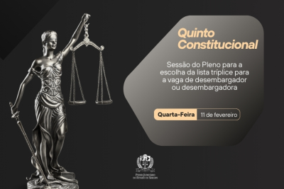 Vaga do Quinto Constitucional: lista tríplice será escolhida em 11/02