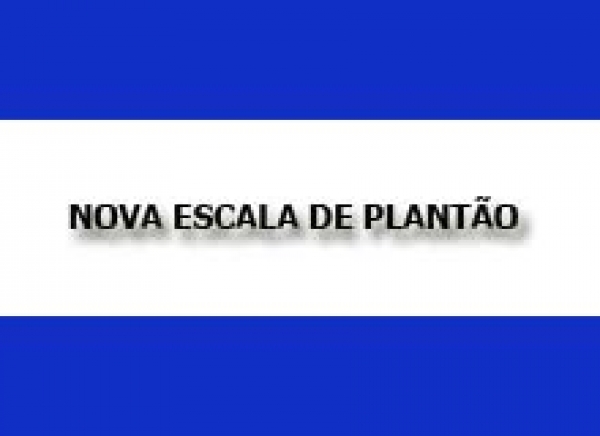 Divulgada nova Escala de Plantão