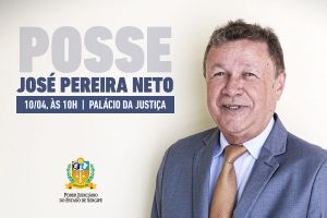 Posse do juiz José Pereira Neto como desembargador do TJSE acontecerá dia 10 de abril