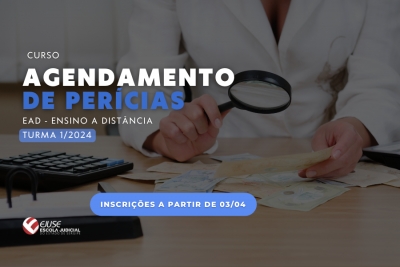 Inscrições abertas para o Curso Agendamento de Perícias – Turma 01/2024 (EAD)