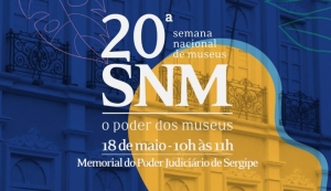 Memorial do Judiciário participará da 20ª Semana Nacional dos Museus