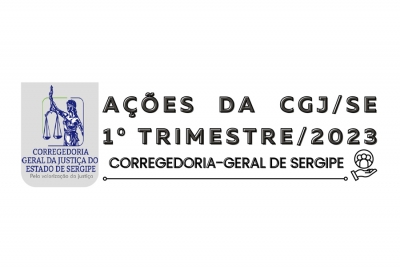 Corregedoria lança informativo sobre ações no 1º trimestre de 2023
