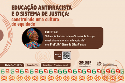 Consciência Negra: evento sobre educação antirracista e sistema de Justiça está com inscrições abertas