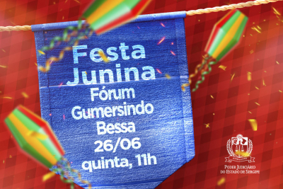 Festa junina animará Fórum Gumersindo Bessa nessa quinta-feira