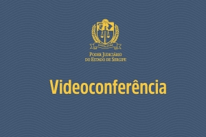 Audiência ocorre com partes e advogados em Sergipe, Rio de Janeiro, Alagoas e Dinamarca