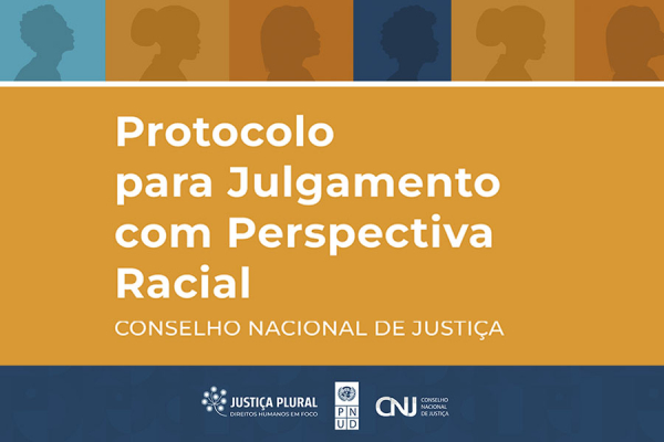 CNJ disponibiliza Protocolo para Julgamento com Perspectiva Racial