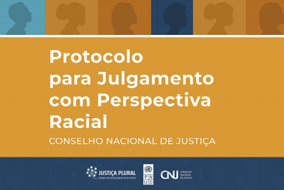 CNJ disponibiliza Protocolo para Julgamento com Perspectiva Racial