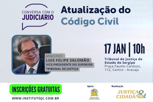 Ministro Luis Felipe Salomão fará palestra sobre atualização do Código Civil no TJSE dia 17/01