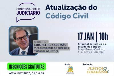 Ministro Luis Felipe Salomão fará palestra sobre atualização do Código Civil no TJSE dia 17/01