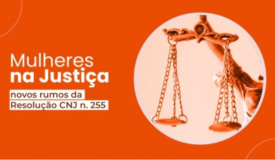 Carta pela igualdade de gênero no Poder Judiciário é divulgada pelo CNJ