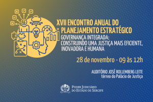 TJSE realiza XVII Encontro Anual do Planejamento Estratégico com foco em inovação e eficiência