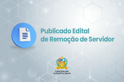 TJSE publica edital de remoção para técnicos judiciários