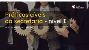 Curso Práticas Cíveis da Secretaria - Nível I Turma 02/2024 (EAD) está com inscrições abertas