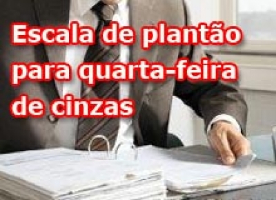 Definido plantão para Quarta-feira de Cinzas