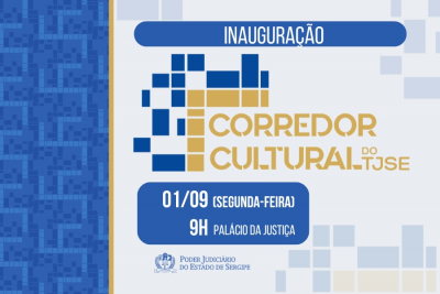 Corredor Cultural do TJSE será inaugurado no dia 1º de setembro