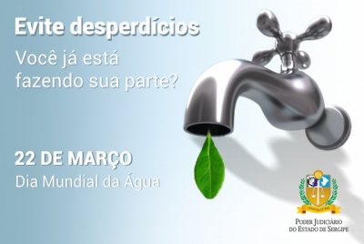 22 de Março, Dia da Água: TJSE reduz consumo em 10%
