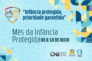 De 3 a 18 de maio: mês da Infância Protegida