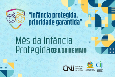 De 3 a 18 de maio: mês da Infância Protegida