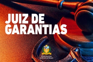 Presidente autoriza estudos para a implantação do Juiz de Garantias no TJSE