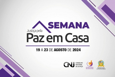 Semana da Justiça pela Paz em Casa acontece de 19 a 23 de agosto