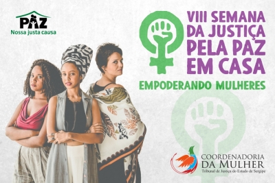 VIII Semana da Justiça pela Paz em Casa tem início nesta segunda-feira, 21/08