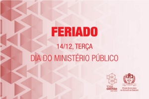 Dia do Ministério Público: feriado no Judiciário nesta terça-feira