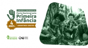 Seminário comemorativo dos 4 anos do Pacto Nacional pela Primeira Infância