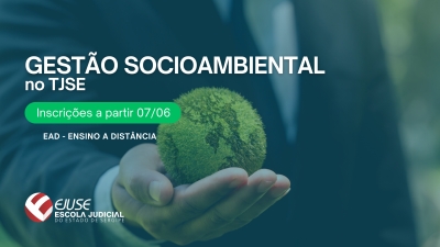 Abertas inscrições para o curso Gestão Socioambiental no TJSE (EAD)