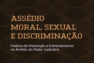 Comissões de Prevenção e Enfrentamento do Assédio Moral divulgam cartilha do CNJ