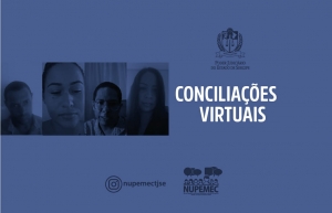 Realizadas primeiras audiências virtuais de conciliação no TJSE
