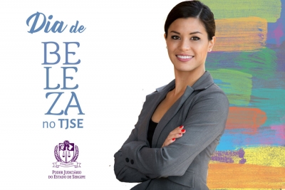 Dia de Beleza para servidoras e magistradas acontecerá de 9 a 13 de março