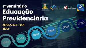 Inscrições abertas para 1º Seminário de Educação Previdênciária