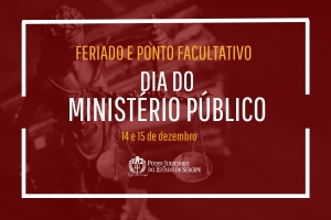 Dia do Ministério Público: feriado e ponto facultativo no Judiciário nesta quinta e sexta-feira