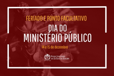 Dia do Ministério Público: feriado e ponto facultativo no Judiciário nesta quinta e sexta-feira