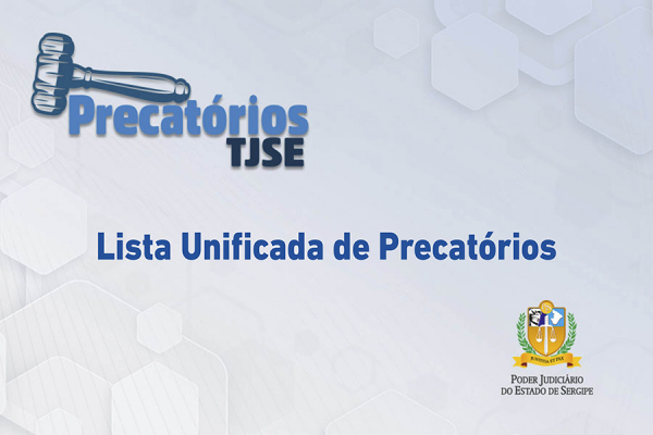TJSE lan&ccedil;a Lista Unificada de Precat&oacute;rios para ampliar transpar&ecirc;ncia e facilitar consulta pelos credores