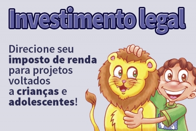 Investimento legal: direcione imposto de renda para projetos voltados a crianças e adolescentes!