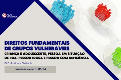 Abertas inscrições do Curso Direitos Fundamentais de Grupos Vulneráveis - Criança e Adolescente, Pessoa em Situação de Rua, Pessoa Idosa e Pessoa com Deficiência – Turma 2/2024