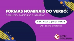 Inscrições abertas: Curso Formas Nominais do Verbo - Gerúndio, Particípio e Infinitivo (EAD)