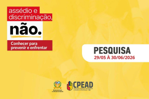 Prevenção e Enfrentamento ao Assédio Moral e Sexual e à Discriminação: participe da pesquisa!