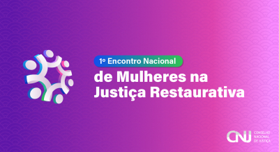 TJSE é correalizador do I Encontro Nacional de Mulheres na Justiça Restaurativa