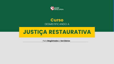 Ejuse abre inscrições para o Curso Desmistificando a Justiça Restaurativa (EAD)