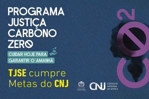 TJSE cumpre meta de compensação ambiental e neutraliza emissões de carbono